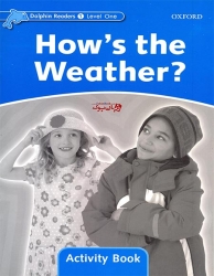 کتاب آموزش زبان انگلیسی کودکان-هوا چطور هست؟-سطح یک Dolphin Readers-Hows The Weather Level 1  