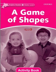 کتاب آموزش زبان انگلیسی کودکان-بازی شکل ها-استارتر Dolphin Readers A Game Of Shapes Starter