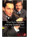 کتاب داستان Oxford Bookworms 1: Sherlock Homes and the Dukes Son