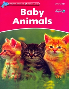 کتاب آموزش زبان انگلیسی مخصوص کودکان حیوانات کودک استارتر Dolphin Readers Baby Animals Starter   