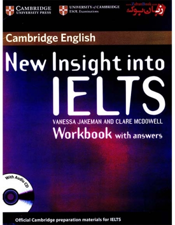 کتاب کار آموزش داوطلبين براي شرکت در آزمون آکادميک و جنرال آیلتس New Insight Into IELTS Work Book