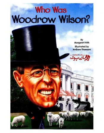  کتاب زندگینامه Who Was Woodrow Wilson  