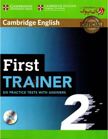  کتاب آموزشی آزمون کمبریج ویرایش دوم First Trainer 2 Six Practice Tests with Answers with Audio برای آزمون FCE) FIRST) 