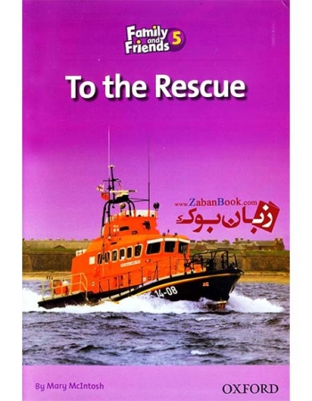 کتاب داستان انگلیسی برای کودکان Family and Friends Readers 5 - To the Rescue