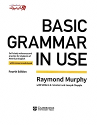 Basic Grammar in Use 4th Edition - گرامر ضروری زبان انگلیسی ویرایش چهارم - کمبریج - ریموند مورفی