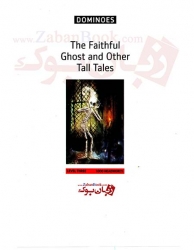  کتاب داستان دومینو سطح سوم New Dominoes Three : The Faithful Ghost and Other Tall Tales   