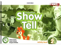 کتاب آموزشی زبان انگلیسی کودکان ویرایش دوم - سطح دوم Oxford Show and Tell 2 - 2nd - Student Book + Work Book (Activity+ litercy + Numeracy) 