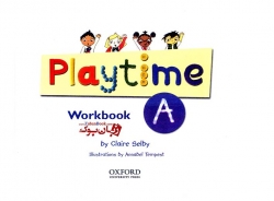  کتاب آموزشی زبان انگلیسی خردسالان Playtime A  