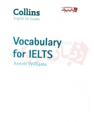  کتاب کالینز انگلیش اگزم وکبیولری فور آیلتس Collins English for Exams Vocabulary for IELTS برای آزمون آیلتس 