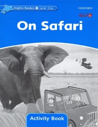 کتاب آموزش انگلیسی برای کودکان-سفر های طبیعت گردی سطح یک Dolphin Readers-On Safari-level 1